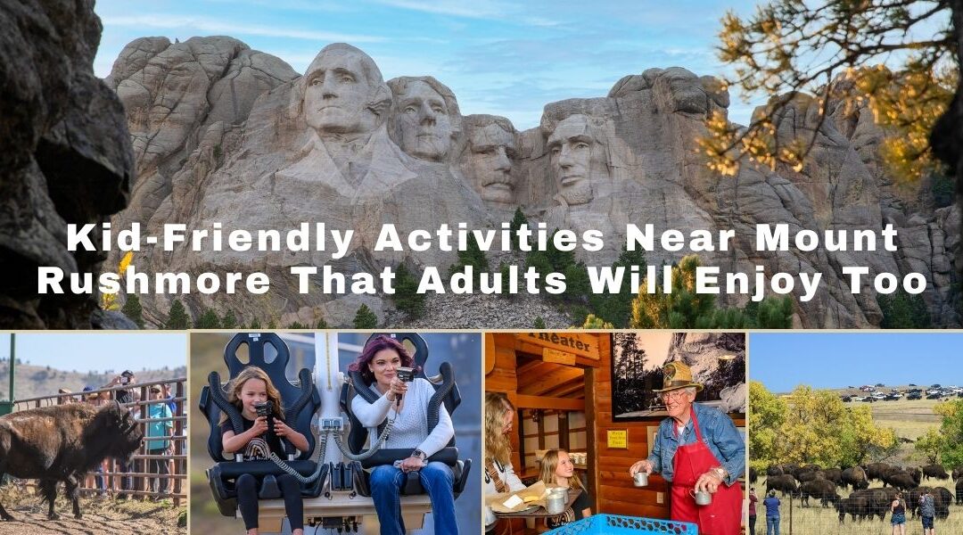 Kid-Friendly Activities Near Mount Rushmore That Adults Will Enjoy Too