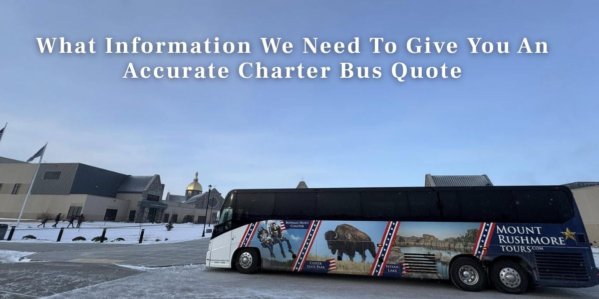 What Information We Need To Give You An Accurate Charter Bus Quote